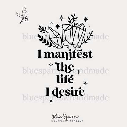 I manifest the Life I Desire svg